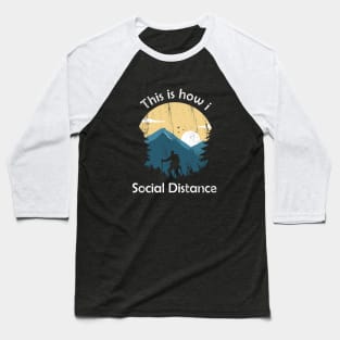 This is how i social distance Baseball T-Shirt